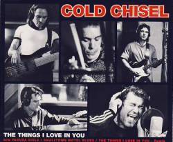 Cold Chisel : The Things I Love in You